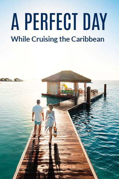Experience a Day in the Life of a Perfect Caribbean Cruise 
